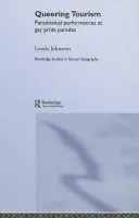 Queering Tourism - Johnston, Lynda (University of Waikato, New Zealand)