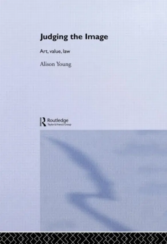 Judging the Image - Young, Alison (University of Melbourne, Australia)