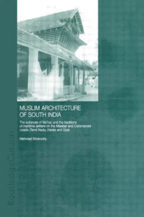 Muslim Architecture of South India - Shokoohy, Mehrdad