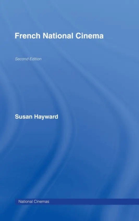 French National Cinema - Hayward, Susan (University of Exeter, UK)