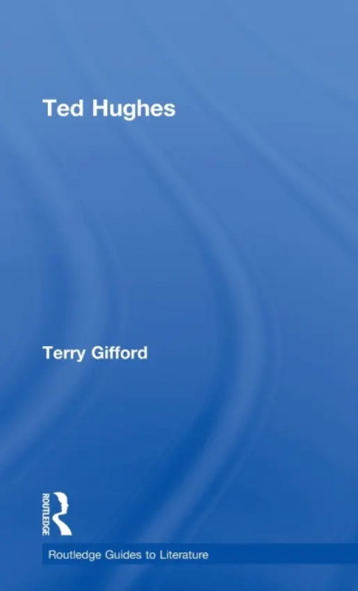 Ted Hughes - Gifford, Terry (University of Chicester, UK)