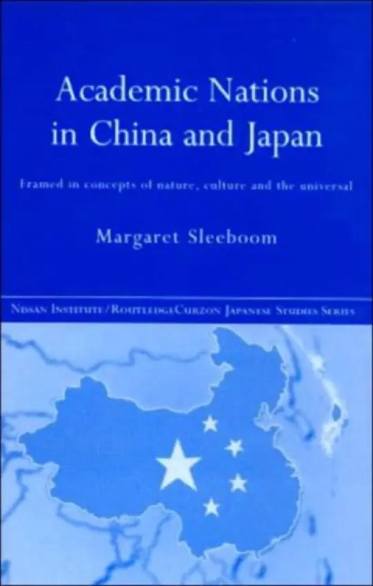 Academic Nations in China and Japan - Sleeboom, Margaret