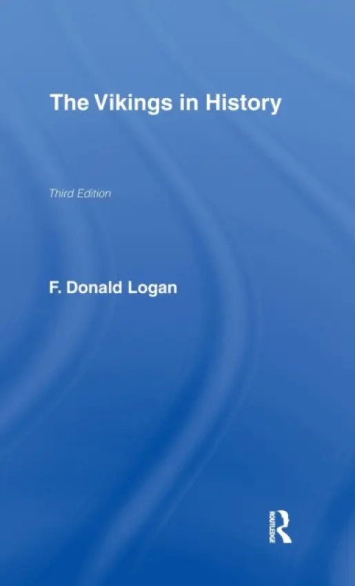 Vikings in History - Logan, F. Donald (Emmanuel College, USA)