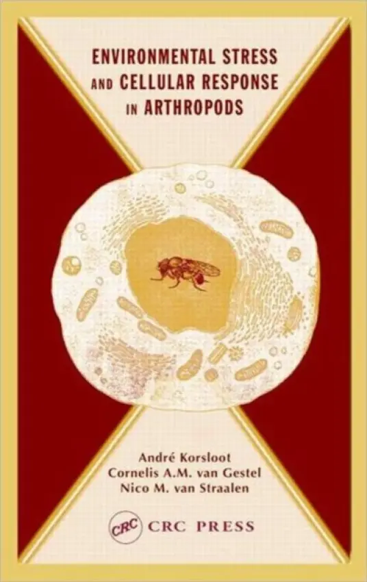 Environmental Stress and Cellular Response in Arthropods - Korsloot, Andre a van Gestel, Cornelis A. M. a van Straalen, Nico M.
