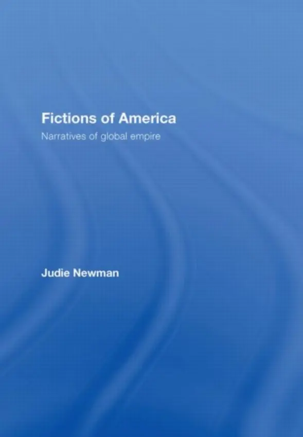 Fictions of America - Newman, Judie (University of Nottingham, UK)