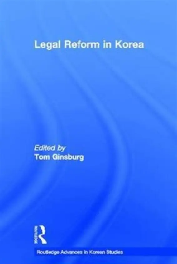Legal Reform in Korea - Ginsburg, Tom