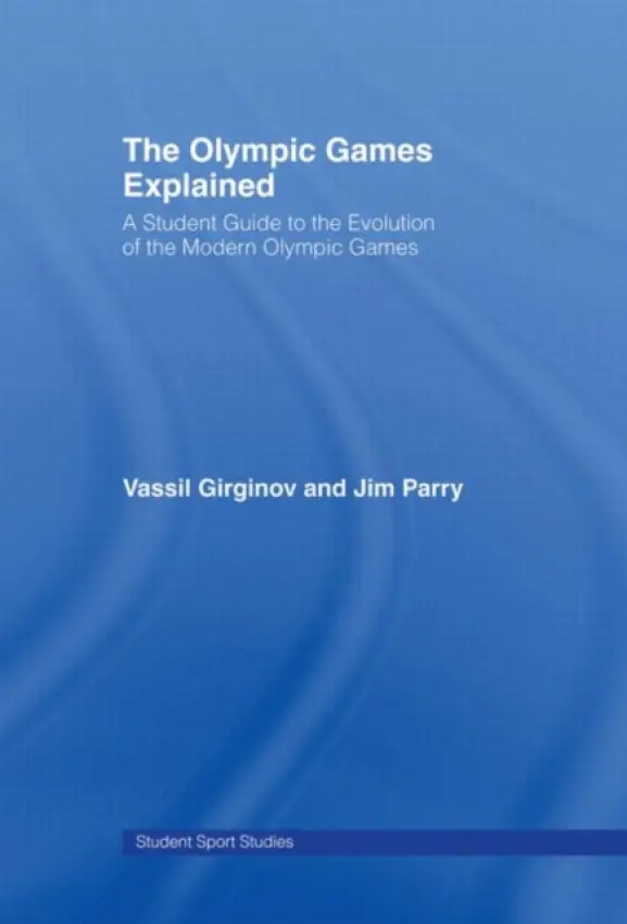 Olympic Games Explained - Parry, Jim (University of Leeds, UK) a Girginov, Vassil (Brunel University London, UK)