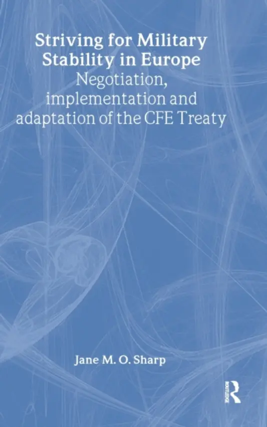 Striving for Military Stability in Europe - Sharp, Jane M. O.