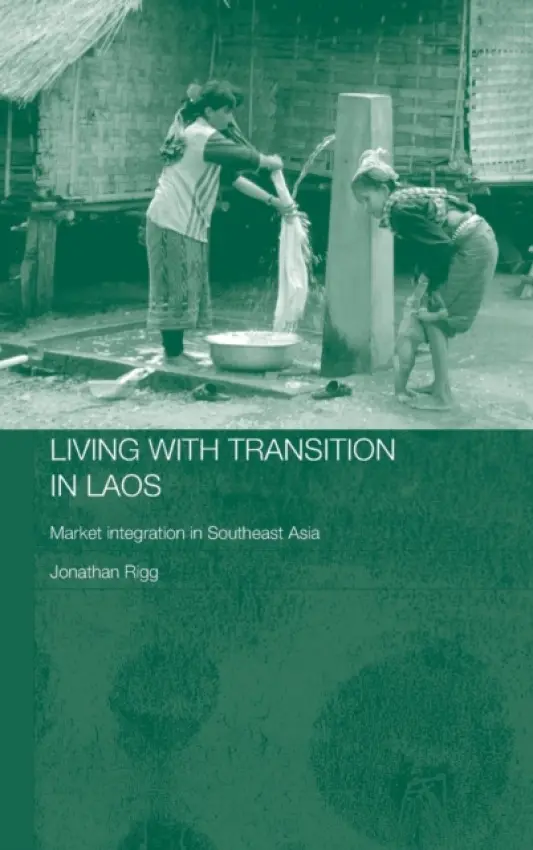 Living with Transition in Laos - Rigg, Jonathan (University of Durham, UK)