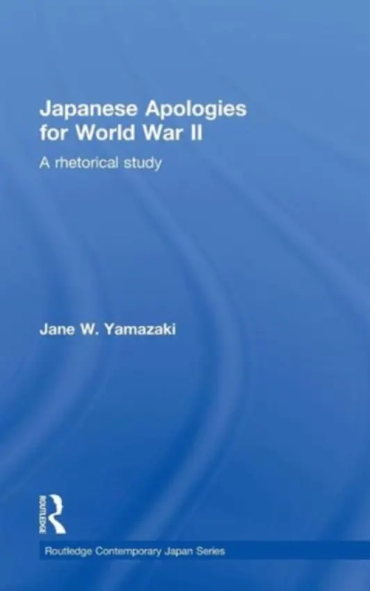 Japanese Apologies for World War II - Yamazaki, Jane (Wayne State University, USA)