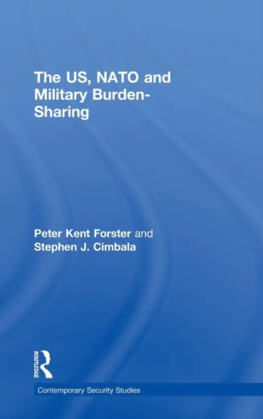US, NATO and Military Burden-Sharing - Cimbala, Stephen J. a Forster, Peter