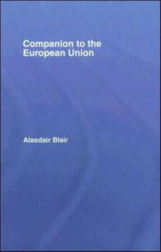 Companion to the European Union - Blair, Alasdair
