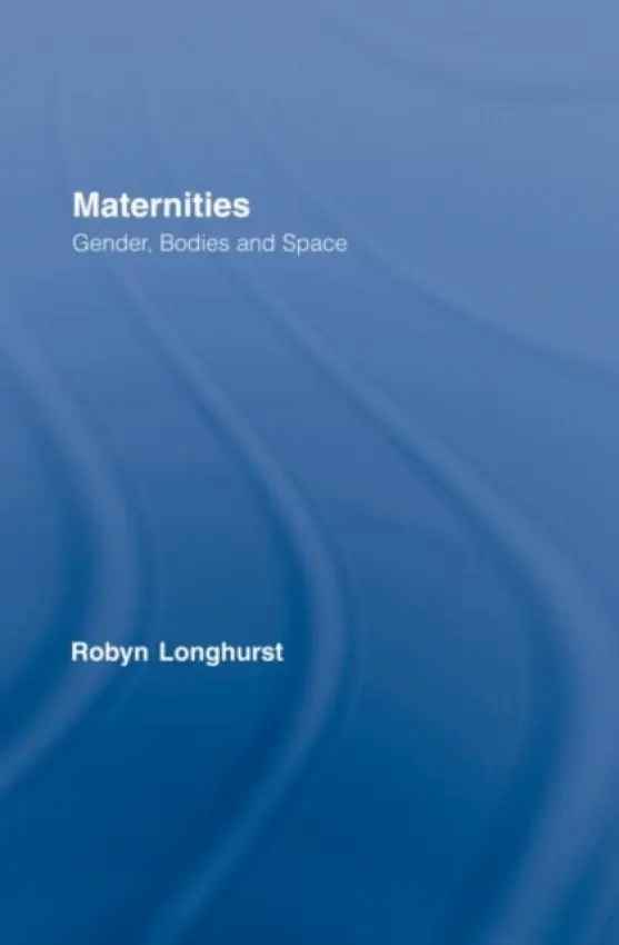 Maternities - Longhurst, Robyn (University of Waikato, New Zealand)