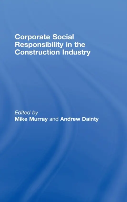 Corporate Social Responsibility in the Construction Industry