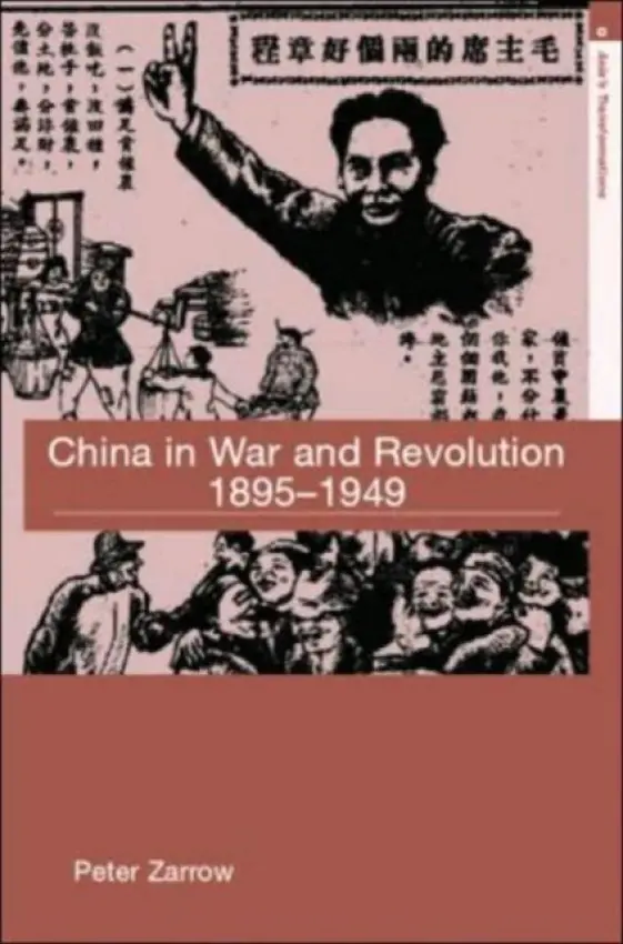 China in War and Revolution, 1895-1949 - Zarrow, Peter (Academia Sinica, Taiwan)