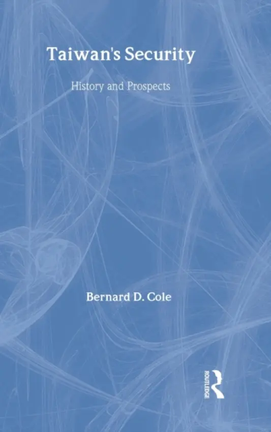 Taiwan's Security - Cole, Bernard (National War College, USA)