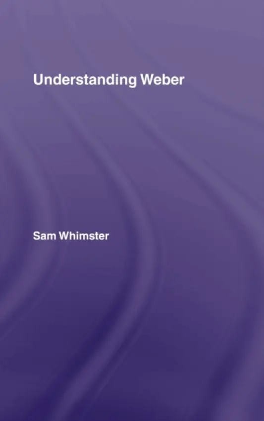 Understanding Weber - Whimster, Sam (London Metropolitan University, UK)