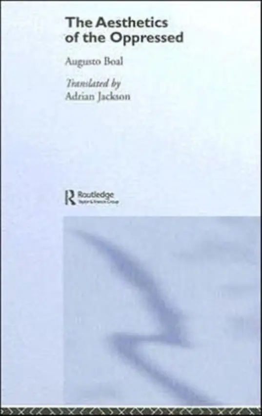 Aesthetics of the Oppressed - Boal, Augusto