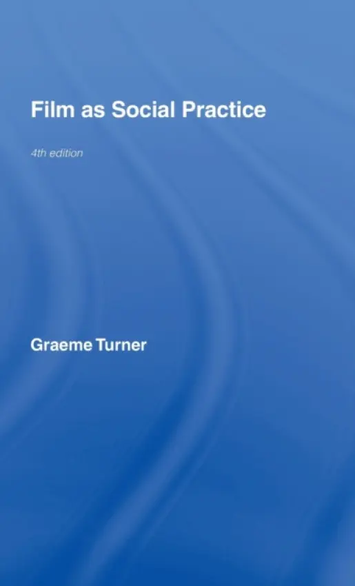 Film as Social Practice - Turner, Graeme
