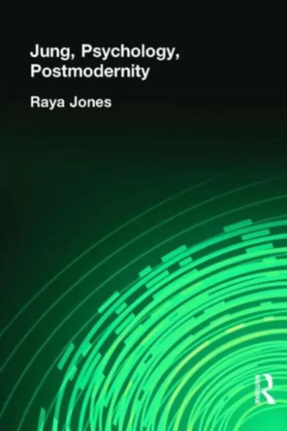 Jung, Psychology, Postmodernity - Jones, Raya (Cardiff University, UK)