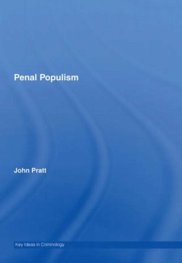 Penal Populism - Pratt, John (Victoria University of Wellington, New Zealand)