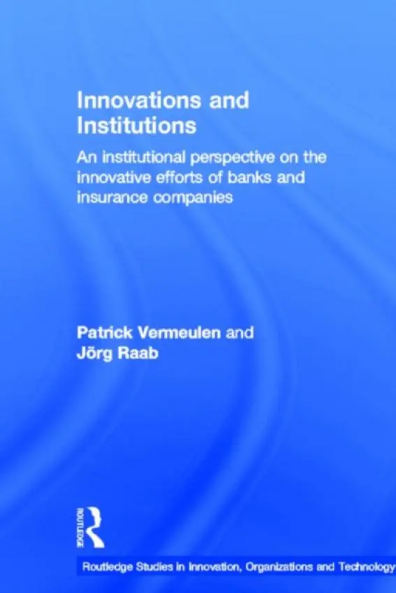 Innovations and Institutions - Vermeulen, Patrick a Raab, Jorg