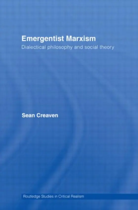 Emergentist Marxism - Creaven, Sean (University of West England, UK)