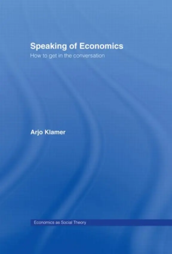 Speaking of Economics - Klamer, Arjo