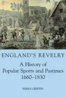 England's Revelry - Griffin, Emma (Sidney Sussex College, Cambridge University)