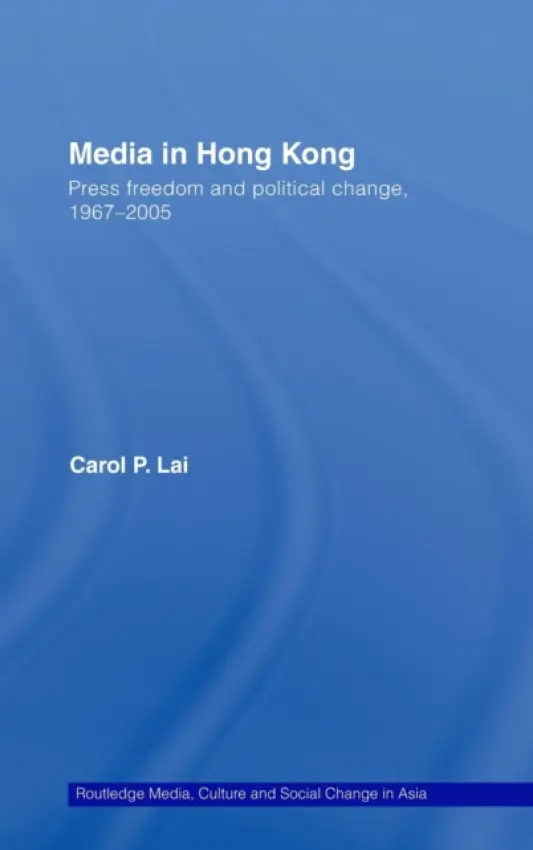 Media in Hong Kong - Lai, Carol P. (University of Macau, Macau)