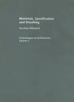 Materials, Specification and Detailing - Wienand, Norman (Sheffield Hallam University, UK)