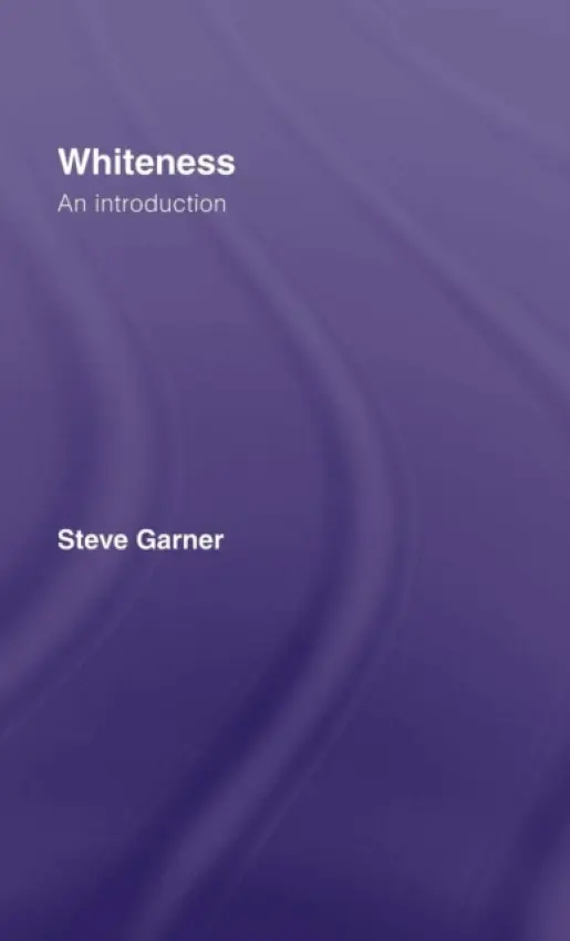 Whiteness - Garner, Steve (University of the West of England, Bristol, UK)