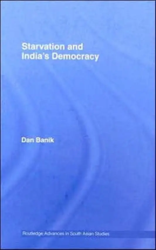 Starvation and India's Democracy - Banik, Dan (University of Oslo, Norway)