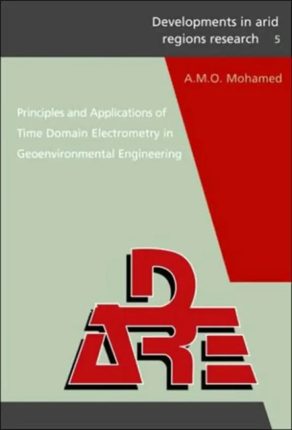 Principles and Applications of Time Domain Electrometry in Geoenvironmental Engineering - Mohamed, A.M.O.