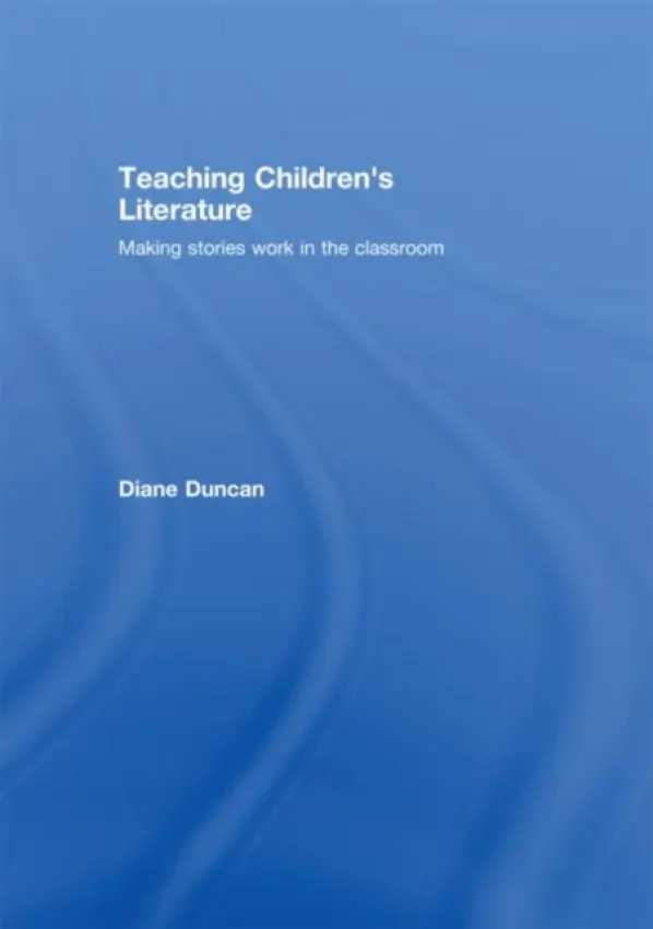 Teaching Children's Literature - Duncan, Diane (University of Hertfordshire,UK)