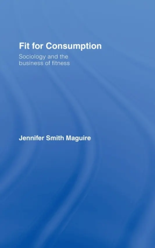 Fit for Consumption - Smith Maguire, Jennifer (Leicester University, UK)