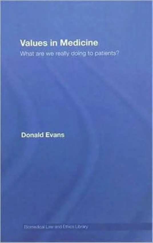 Values in Medicine - Evans, Donald (University of Otago, New Zealand)