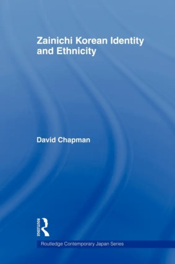 Zainichi Korean Identity and Ethnicity - Chapman, David (University of South Australia, Australia)