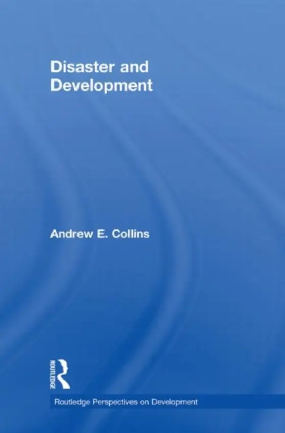 Disaster and Development - Collins, Andrew E. (Northumbria University, UK)