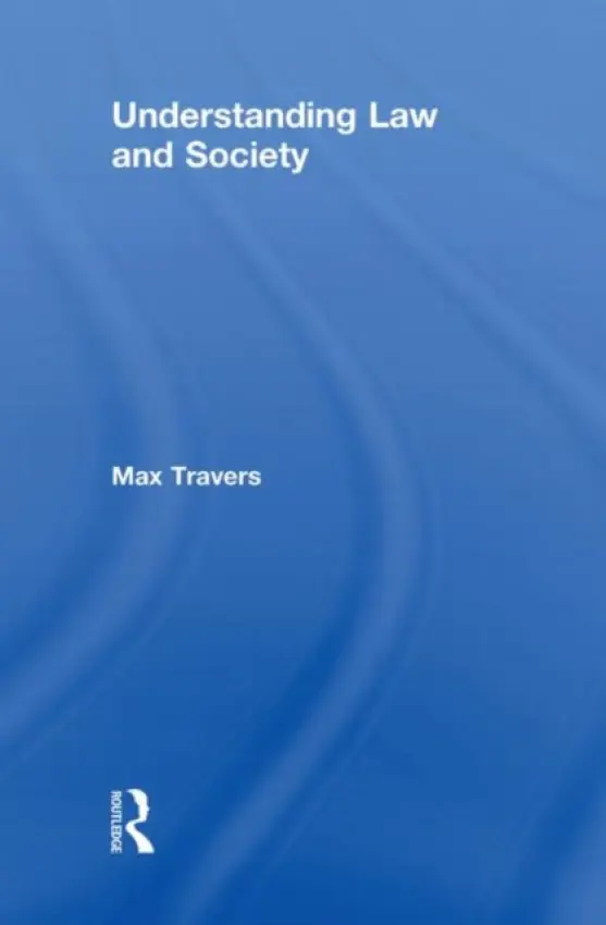 Understanding Law and Society - Travers, Max (University of Tasmania, Australia)