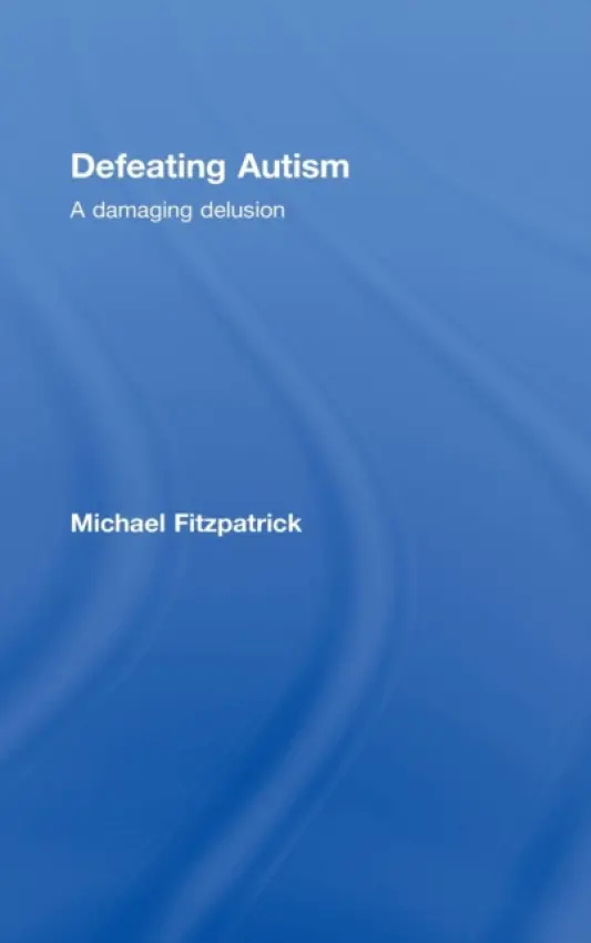Defeating Autism - Fitzpatrick, Michael (Barton House Health Centre, UK)
