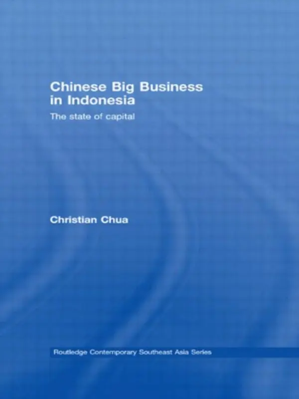 Chinese Big Business in Indonesia - Bond, Lucy (University of Westminster, UK) a Craps, Stef (Ghent Univeristy, Belgium)