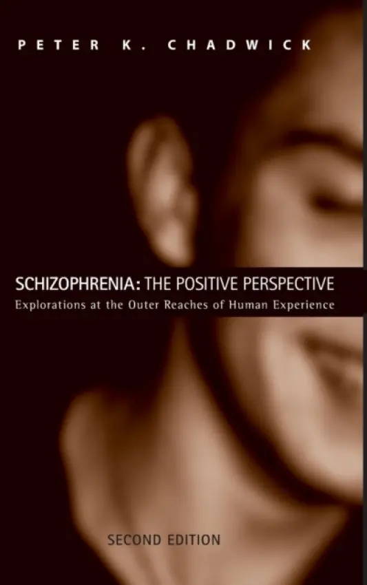 Schizophrenia: The Positive Perspective - Chadwick, Peter a Chadwick, Peter K.