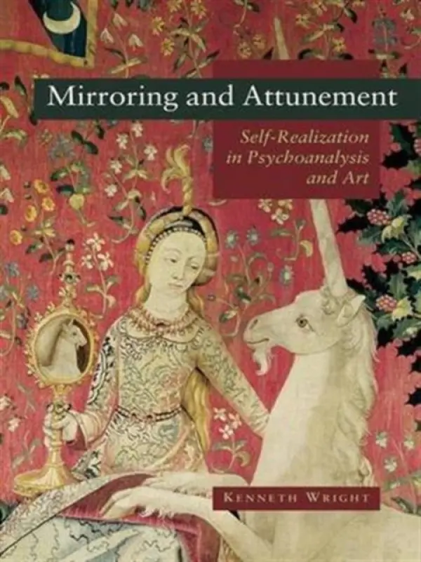 Mirroring and Attunement - Wright, Kenneth (private psychoanalytic practice, Suffolk, UK)