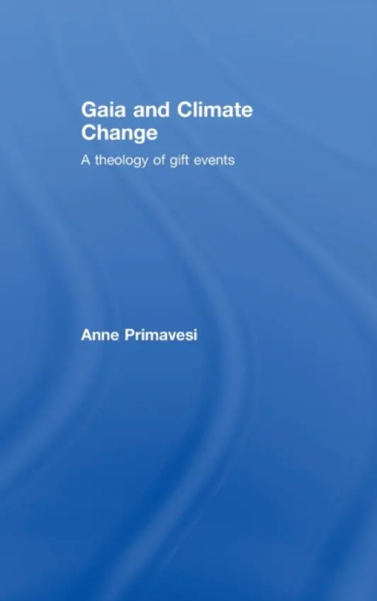 Gaia and Climate Change - Primavesi, Anne (Westar Institute and Lokahi Foundation, UK)