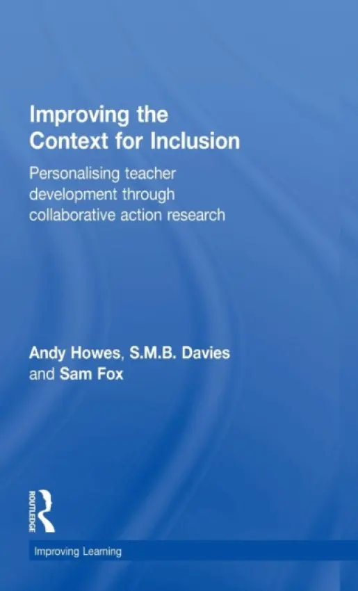 Improving the Context for Inclusion - Howes, Andy (University of Manchester, UK) a Davies, S.M.B. (Trinity College, University of Wales, UK) a Fox, Sam (University of Manchester, UK)