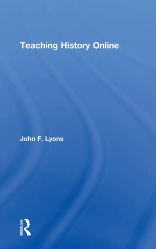 Teaching History Online - Lyons, John F. (Joliet Junior College, USA)