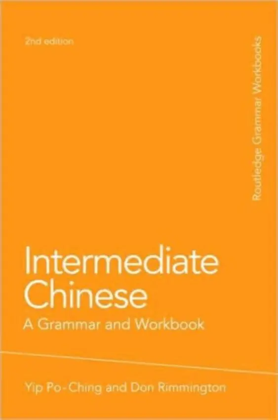 Intermediate Chinese - Yip, Po-Ching (University of Leeds, UK) a Rimmington, Don (University of Leeds, UK)