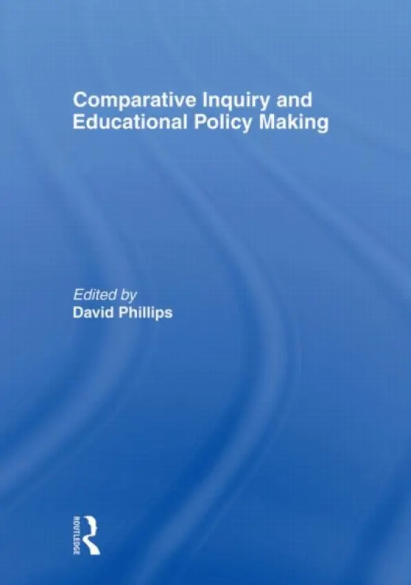 Comparative Inquiry and Educational Policy Making - Phillips, David (University of Oxford, UK)