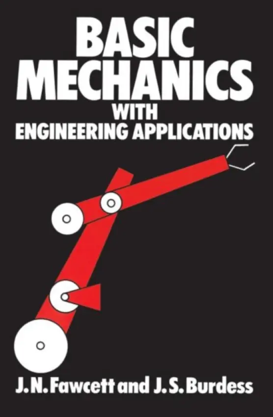 Basic Mechanics with Engineering Applications - Jones, J. a Burdess, J. a Fawcett, J.N.